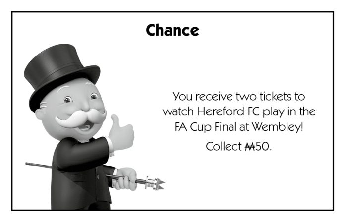  MONOPOLY LAUNCH |  Pass GO, collect tickets for Wembley and watch Hereford FC play in the FA Cup Final
